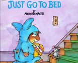 Just Go to Bed (Little Critter) (Pictureback(R)) [Paperback] Mayer, Mercer - £2.34 GBP