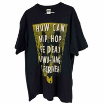 How Can Hip Hop Be Dead If Wu Tang Is Forever Rap Tee Mens Size XL Black... - $88.40
