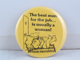 Vintage Novelty Pin - The Best Man for the Job is Usually a Woman -Cellu... - £11.75 GBP