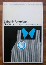 1965 PB Labor in American society (Scott Foresman problems in American h... - £9.07 GBP