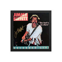 Jimmy Buffett signed You Had To Be There album Reprint - $75.00