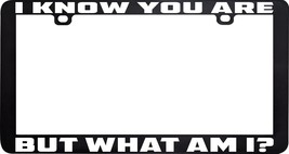 I Know You Are What Am I Wee License Plate Frame - £5.44 GBP