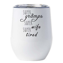 Super Gramps Wife Super Tired Tumbler 12oz Cute Mother Wine Glass Christmas Gift - £18.11 GBP
