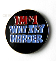Humor Novelty I&#39;m Number 1 Why Try Harder Funny Lapel Pin Badge 1 Inch - £4.21 GBP