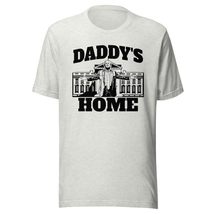 Trump 2024 Take America Back Daddy&#39;s Home Unisex T-Shirt, Funny Trump Daddys Hom - $19.79+