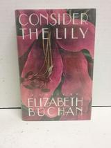 Consider The Lily [Hardcover] Buchan, Elizabeth - £2.34 GBP