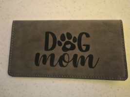 Dog Mom Laser Engraved Leatherette Gray Checkbook Cover - £5.04 GBP