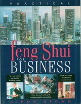 Practical Feng Shui for Business Brown, Simon - £2.35 GBP