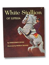 White Stallion of Lipizza [Hardcover] Wesley Dennis - $44.55
