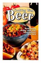 Cooking with Beer [Paperback] Editors of Favorite Brand Name Recipes - £3.74 GBP