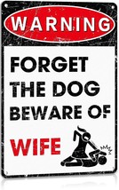 Forget The Dog Beware Of Wife Aluminum 12&quot; X 8&quot; By Alrear Man Cave Decor Funny - £23.40 GBP