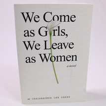 SIGNED We Come As Girls We Leave As Women Chrishaunda Lee Perez Paperback Book - £11.83 GBP