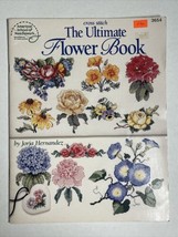 ASN THE ULTIMATE FLOWER BOOK CROSS STITCH FLOWER PATTERN BOOKLET VINTAGE... - $10.13