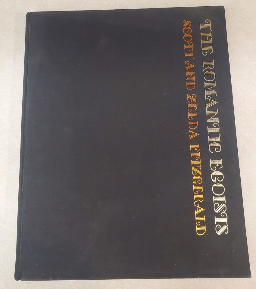 Romantic Egoists Pictorial Biography of F. Scott &amp; Zelda Fitzgerald 1974 HC - $29.50