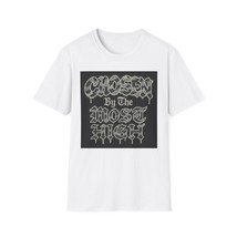 Unisex T-Shirt w/ Black &amp; White &#39;Chosen by the Most High&#39; Affirmation De... - $29.99