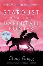 Stardust and the Daredevil Ponies (Pony Club Secrets) by Stacy Gregg - Very Good - £8.56 GBP