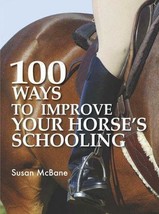 100 Ways to Improve Your Horse&#39;s Schooling - Susan Mcbane NEW HORSE BOOK - £6.26 GBP