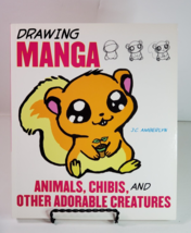 Drawing Manga Animals, Chibis, and Other Adorable Creatures J.C. Amberlyn 2009 - £8.52 GBP