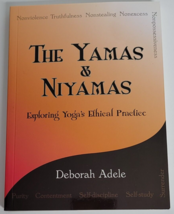 The Yamas and Niyamas Book Exploring Yoga&#39;s Ethical Practice Deborah Adele Guide - £7.05 GBP