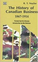 The History of Canadian Business: 1867-1914 [Paperback] Naylor, R. T. - €3,30 EUR