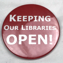 Keeping Our Libraries Open Vintage Pin Pinback Button Big Red - £9.73 GBP