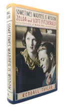 Kendall Taylor Sometimes Madness Is Wisdom Zelda And Scott Fitzgerald: A Marriag - £38.26 GBP