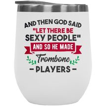 Make Your Mark Design God Said Let There Be Sexy People Trombone Player&#39;s 12oz I - £21.67 GBP