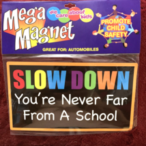 Mega Magnet Slow Down, You’re Never Far From A School - $144.20 MXN