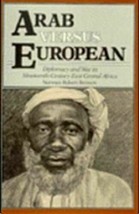 Arab Versus European: Diplomacy and War in Nineteenth-Century E. Central... - £18.61 GBP
