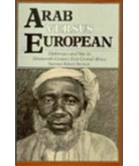 Arab Versus European: Diplomacy and War in Nineteenth-Century E. Central... - £18.67 GBP