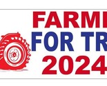 Farmers For Trump 2024 Bumper Sticker B23 - $1.95+
