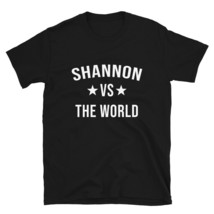 SHANNON Vs The World Family Reunion Last Name Team Custom T-Shirt - $35.58+