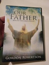 Our Father Keys To The Lords Prayer DVD Gordon Robertson New Sealed  - $14.70