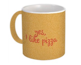 Yes I like Pizza : Gift Mug Quote Italian Italy Humor Fun - £12.68 GBP