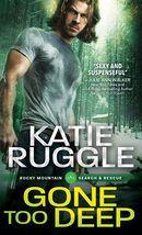 Gone Too Deep (Search and Rescue, 3) [Paperback] Ruggle, Katie - £4.80 GBP