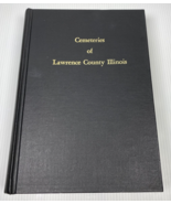 Cemeteries of Lawrence County Illinois by Bessie Irene Black - £74.91 GBP