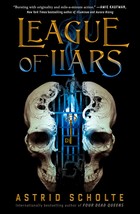 League of Liars [Paperback] Scholte, Astrid - £9.56 GBP