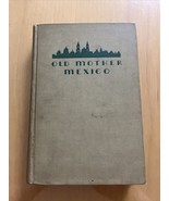 Old Mother Mexico Harry Carr 1931 Illustrated Hardcover 1st Edition Exli... - $20.00