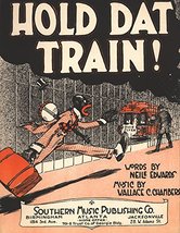 REPLICA SHEETMUSIC : Hold Dat Train : Words by Neile Edwards Music by Wa... - £21.65 GBP