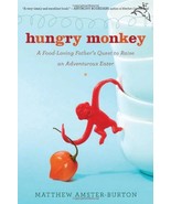 Hungry Monkey: A Food-Loving Father&#39;s Quest to Raise an Adventurous Eate... - $10.88