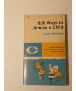 838 Ways To Amuse A Child by June Johnson 1960 Crafts Hobbies for Childr... - $12.89 CAD