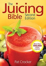 The Juicing Bible (Cover May Vary) [Paperback] Crocker, Pat - $12.86