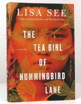 Lisa See The Tea Girl Of Hummingbird Lane A Novel 1st Edition 1st Printing - £55.72 GBP