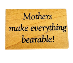Vintage Great Impressions Mothers Make Everything Bearable Rubber Stamp E33 - £10.20 GBP