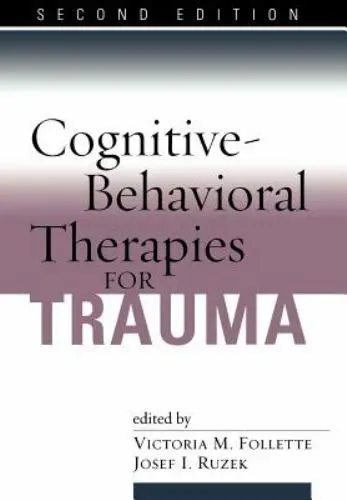 Cognitive-Behavioral Therapies for Trauma  Second Edition by Josef I. Ruzek - $45.95