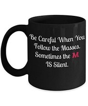 Funny Mug - Be Careful When You Follow The Masses - Hilarious Novelty 11... - $21.99