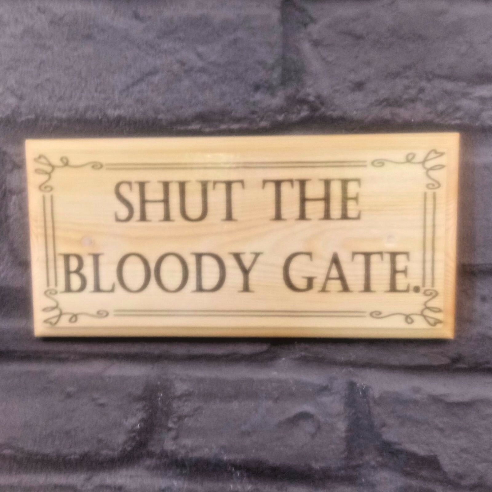 Primary image for Shut The Bloody Gate Plaque / Sign / Gift - Funny Garden Gate Shed Grumpy 192