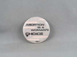 Vintage Cause Pin - Abortion is a Wonan&#39;s Choice - Celluloid Pin  - $15.00