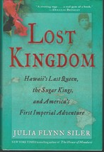 Lost Kingdom: Hawaii&#39;s Last Queen, the Sugar Kings and America&#39;s First I... - £6.17 GBP