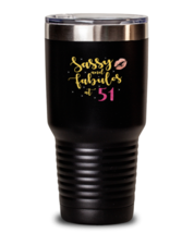 30 oz Tumbler Stainless Steel Funny sassy and fabulous at 51  - £25.44 GBP